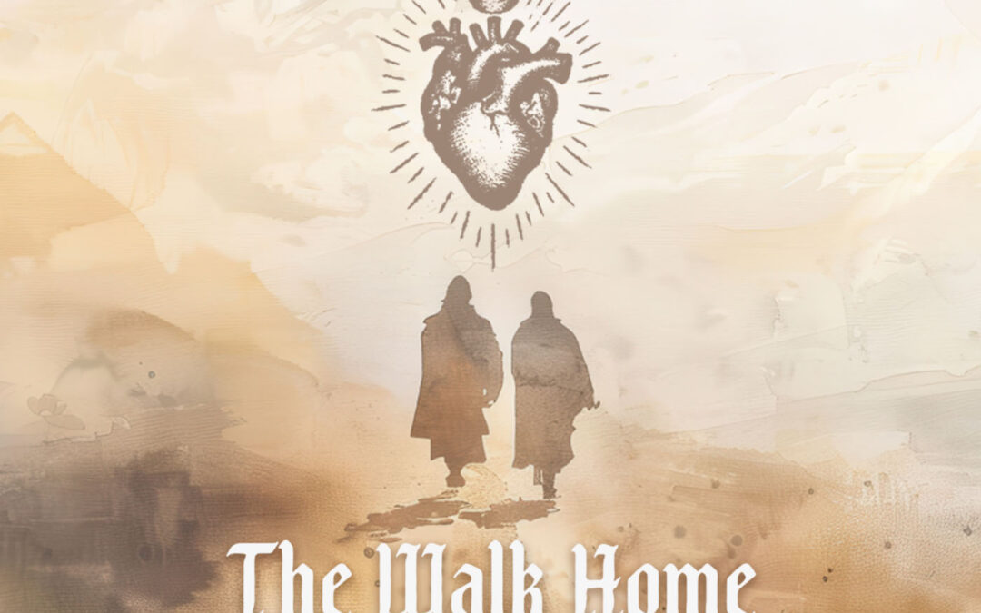 The Walk Home From Emmaus (Luke 24:13-35)